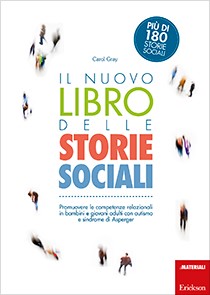 Il nuovo libro delle Storie Sociali - Promuovere le competenze relazionali in bambini e giovani adulti con autismo e sindrome di Asperger